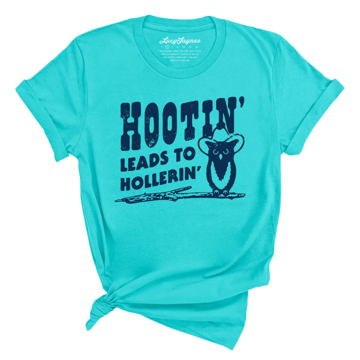 Hootin' Leads to Hollerin' Tee