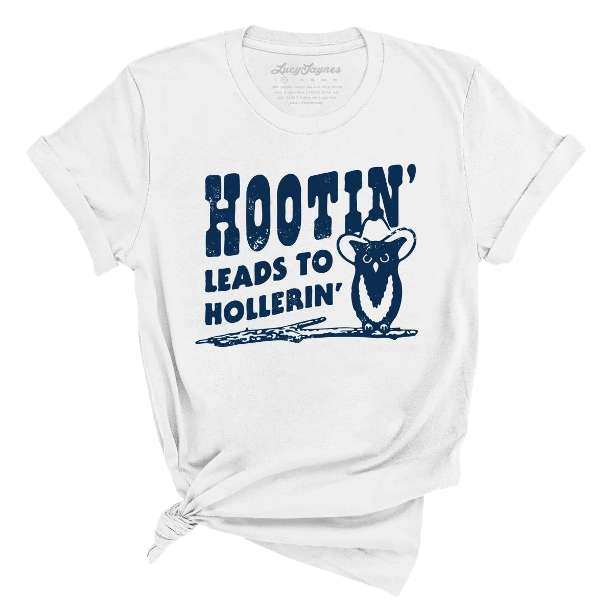 Hootin' Leads to Hollerin' Tee