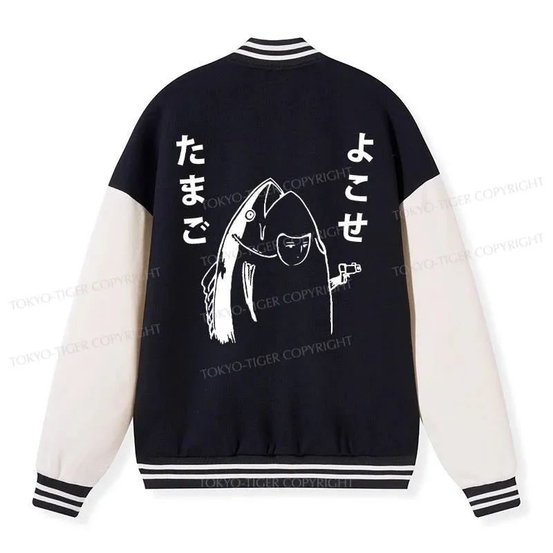 Tokyo-Tiger Give Me Egg Japanese Fish Embroidery Varsity Jacket